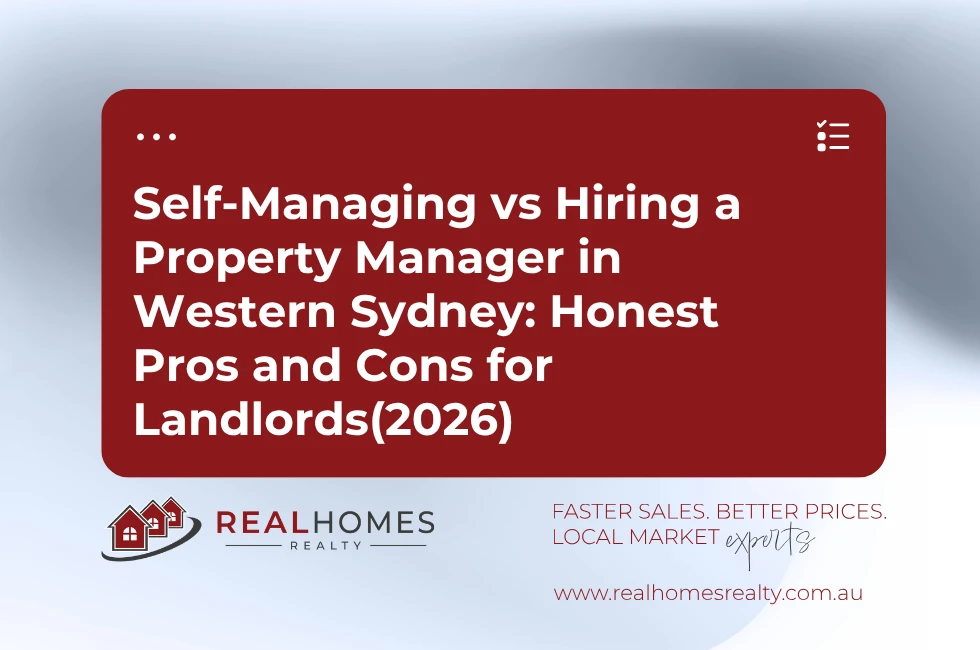 Self-Managing vs Hiring a Property Manager in Western Sydney: Honest Pros and Cons for Landlords (2026)